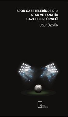 Spor Gazetelerinde Dil: Stad Ve Fanatik Gazeteleri Örneği
