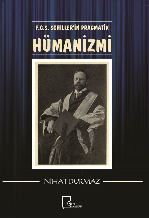 F.C.S. Schiller'in Pragmatik Hümanizmi 