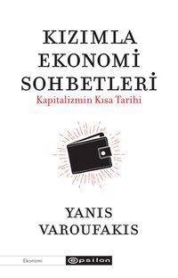 Kızımla Ekonomi Sohbetleri & Kapitalizmin Kısa Tarihi