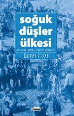 Soğuk Düşler Ülkesi & Bir Kürt-Türk-Ermeni Romanı