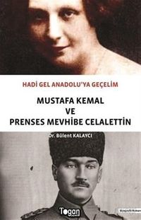 Hadi Gel Anadolu'ya Geçelim & Mustafa Kemal ve Prenses Mevhibe Celalettin