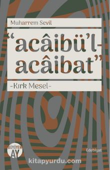 Acaibü’l-Acaibat Kırk Mesel - Muharrem Sevil