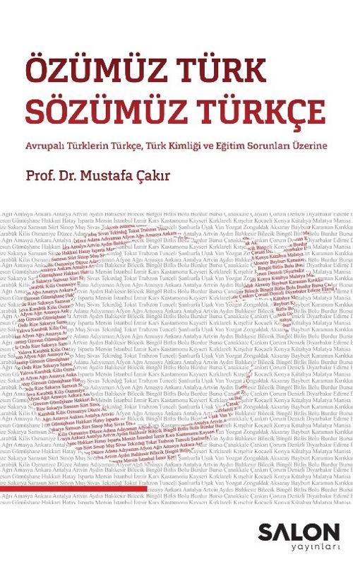 Özümüz Türk Sözümüz Türkçe & Avrupalı Türklerin Türkçe, Türk Kimliği ve Eğitim Sorunları Üzerine