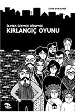 Kırlangıç Oyunu & Ölmek Gitmek Dönmek