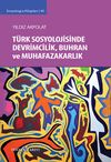 T&uuml;rk Sosyolojisinde Devrimcilik, Buhran ve Muhafazakarlık