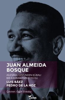 Ailesinin Gözünden Kübalı Bir Kahramanın Öyküsü