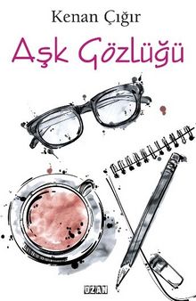 Aşk Gözlüğü - Kenan Çığır