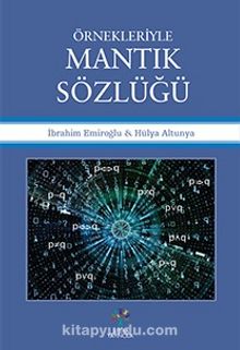 Örnekleriyle Mantık Sözlüğü - Prof. Dr. İbrahim Emiroğlu