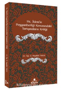Hz.Ademi’in Peygamberliği Konusundaki Tartışmaların Kritiği - Maşallah Turan