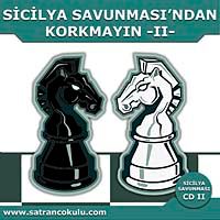 Sicilya Savunmasından Korkmayın-II