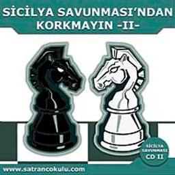 Sicilya Savunmasından Korkmayın-II