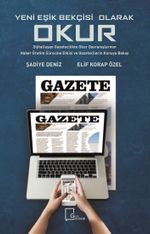 Yeni Eşik Bekçisi Olarak Okur: Dijitalleşen Gazetecilikte Okur Davranışlarinin Haber Üretim Sürecine Etkisi ve Gazetecilerin Konuya Bakışı