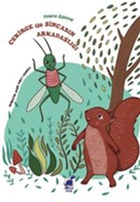 Çekirge İle Sincabın Arkadaşlığı