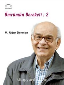 Ömrümün Bereketi: 2 - M. Uğur Derman