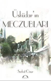 Üsküdar’ın Meczubları