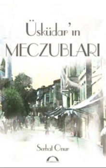 Üsküdar’ın Meczubları