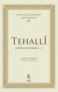 Manevi İlerlemenin Merhaleleri-IV Tahalli & Kalbin Süslenmesi