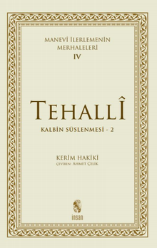 Manevi İlerlemenin Merhaleleri-IV Tahalli & Kalbin Süslenmesi