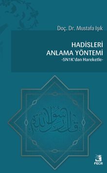 Hadisleri Anlama Yöntemi & 5N1K'dan Hareketle