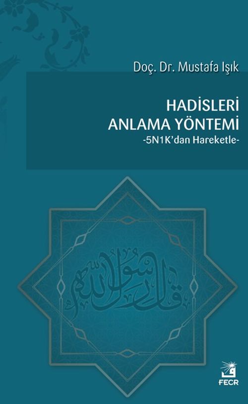 Hadisleri Anlama Yöntemi & 5N1K'dan Hareketle