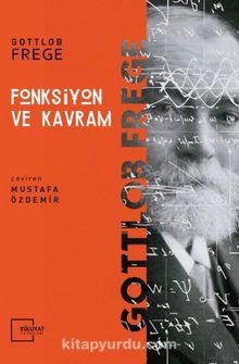 Fonksiyon ve Kavram - Gottlob Frege
