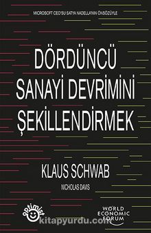 Dördüncü Sanayi Devrimini Şekillendirmek - Klaus Schwab