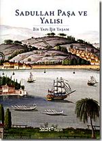 Sadullah Paşa ve Yalısı & Bir Yapı Bir Yaşam (ciltsiz)