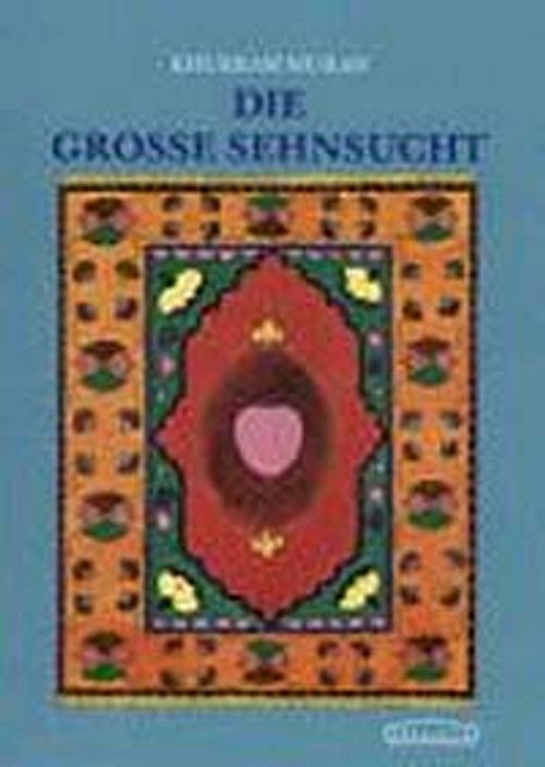Die Grosse Sehnsucht (Khurram Murad)