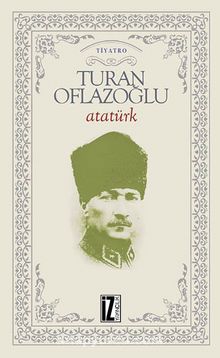 Atatürk - A. Turan Oflazoğlu