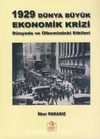 1929 Dünya Büyük Ekonomik Krizi & Dünyada ve Ülkemizdeki Etkileri