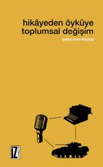 Hikayeden Öyküye Toplumsal Değişim