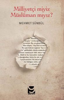 Milliyetçi Miyiz  Müslüman Mıyız?