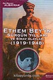 Ethem Beyin Sürgün Yılları ve Simav Olayları (1919-1948)