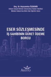 Eser Sözleşmesinde İş Sahibinin Ücret Ödeme Borcu