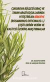 Çukurova Bölgesi Kıraç ve Taban Arazi Koşullarında Yetiştirilen Biberiye (Rosmarinus Officinalis L.) Çeşitlerinin Verim ve Kalitesi Üzerine Araştırmalar