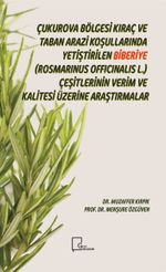 Çukurova Bölgesi Kıraç ve Taban Arazi Koşullarında Yetiştirilen Biberiye (Rosmarinus Officinalis L.)  Çeşitlerinin Verim ve Kalitesi Üzerine Araştırmalar