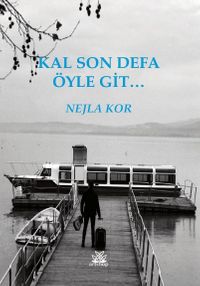 Kal Son Defa Öyle Git