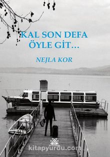 Kal Son Defa Öyle Git - Nejla Kor