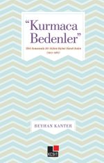 Kurmaca Bedenler & Türk Romanında Bir Söylem Biçimi Olarak Beden (1923-1980)
