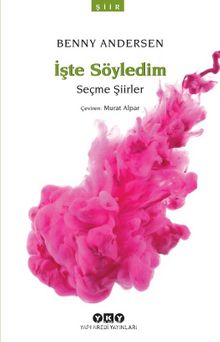 İşte Söyledim / Seçme Şiirler - Benny Andersen