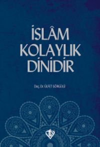 İslam Kolaylık Dinidir