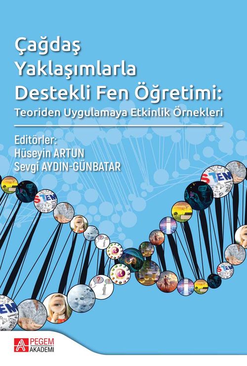 Çağdaş Yaklaşımlarla Destekli Fen Öğretimi: Teoriden Uygulamaya Etkinlik Örnekleri