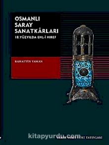 Osmanlı Saray Sanatkarları & 18. Yüzyılda Ehl-i Hıref