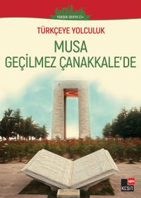 Türkçeye Yolculuk - Musa Geçilmez Çanakkale’de (Yüksek Seviye C1)