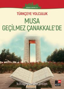 Türkçeye Yolculuk - Musa Geçilmez Çanakkale’de (Yüksek Seviye C1) - Dönüş Çiçek
