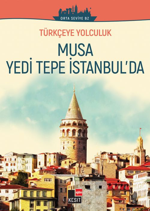 Türkçeye Yolculuk - Musa Yedi Tepe İstanbul'da (Orta Seviye B2)