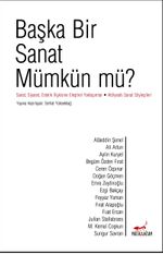 Başka Bir Sanat Mümkün mü ?