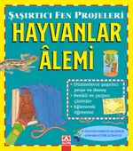 Hayvanlar Alemi / Şaşırtıcı Fen Projeleri
