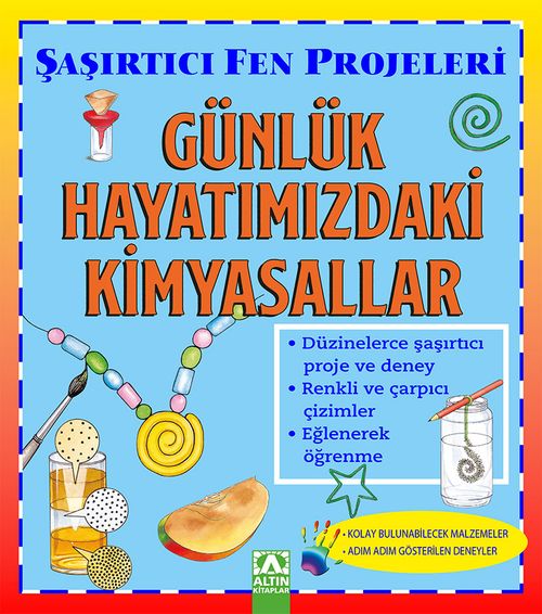 Günlük Hayatımızdaki Kimyasallar / Şaşırtıcı Fen Projeleri