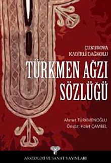 Türkmen Ağzı Sözlüğü & Çukurova Kadirli Dağkolu